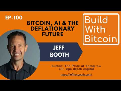 Bitcoin, AI & the Deflationary Future: Jeff Booth on Value Creation in a Chaotic World